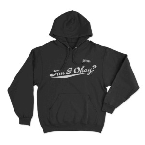 Am I Okay Hoodie Black