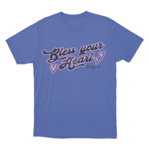 Bless Your Heart T Shirt Blue
