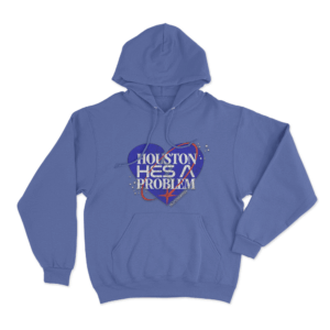 Houston Hes A Problem Hoodie Blue